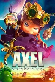 Poster do filme Axel e os Meninos do Espaço