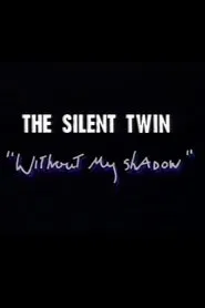 Silent Twin: Without My Shadow movie poster