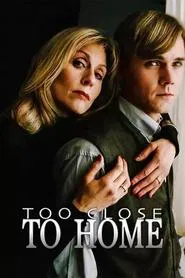 Too Close to Home movie poster
