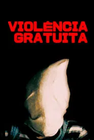 Poster do filme Violência Gratuita