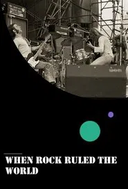 When Rock Ruled the World movie poster