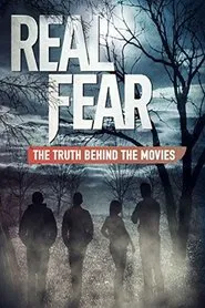 Real Fear: The Truth Behind the Movies movie poster