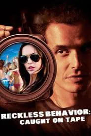 Reckless Behavior: Caught on Tape movie poster