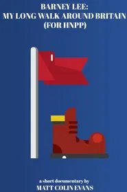 Barney Lee: My Long Walk Around Britain (For HNPP) movie poster