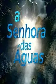 Poster da série A Senhora das Águas