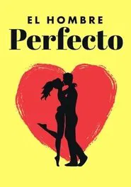 El hombre perfecto movie poster