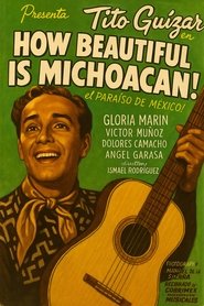 How Beautiful is Michoacan! movie poster