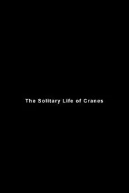 The Solitary Life of Cranes movie poster