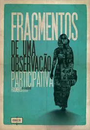 Fragmentos de Uma Observação Participativa movie poster