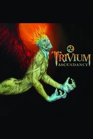 Trivium - Ascendancy (Bonus DVD) movie poster