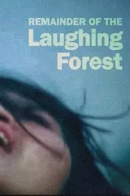 Remainder of the Laughing Forest movie poster