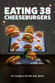 Eating 38 Cheeseburgers movie poster