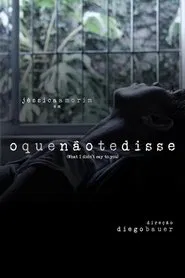 Poster do filme O Que Não Te Disse
