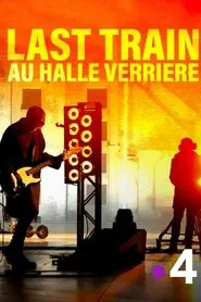 Last Train à la Halle Verrière movie poster