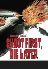 Poster do filme Atire Primeiro, Morra Depois