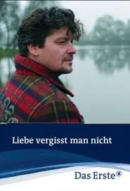 Liebe vergisst man nicht movie poster