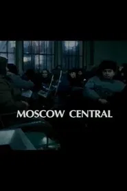 Moscow Central movie poster