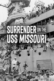 Surrender on the USS Missouri movie poster