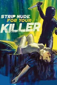 Strip Nude for Your Killer movie poster