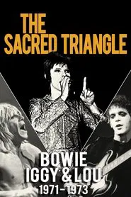 Bowie, Iggy & Lou 1971-1973: The Sacred Triangle movie poster