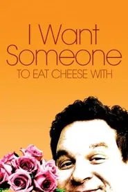 Poster do filme I Want Someone to Eat Cheese With