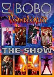 DJ Bobo - Vampires Alive (The Show) movie poster