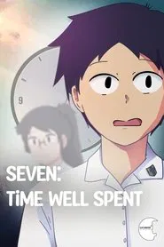 Seven: Time Well Spent tv show poster