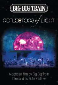 Big Big Train : Reflectors Of Light movie poster