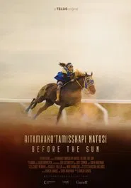 Aitamaako'tamisskapi Natosi: Before the Sun movie poster