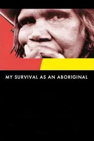 My Survival as an Aboriginal movie poster