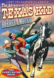 Adventures of the Texas Kid: Border Ambush movie poster