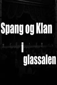 Spang og Klan i Glassalen movie poster