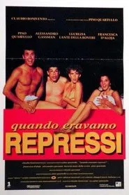 Quando eravamo repressi movie poster