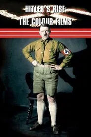 Hitler's Rise: The Colour Films tv show poster