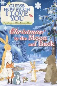 Guess How Much I Love You: The Adventures of Little Nutbrown Hare - Christmas to the Moon and Back movie poster