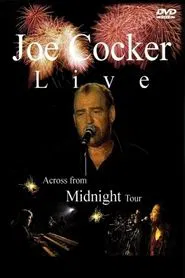 Poster do filme Joe Cocker: Live, Across from Midnight Tour