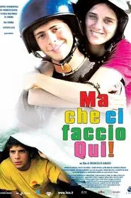 Ma che ci faccio qui! movie poster