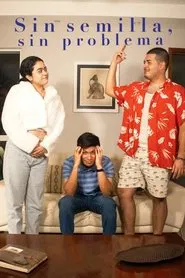 Sin semilla, sin problema movie poster