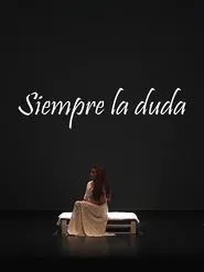 Siempre la duda movie poster