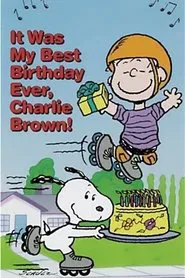 It Was My Best Birthday Ever, Charlie Brown! movie poster