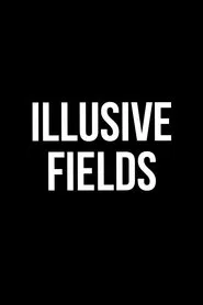 Illusive Fields movie poster
