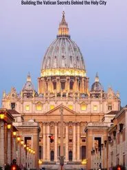 Building the Vatican: Secrets behind the Holy City movie poster