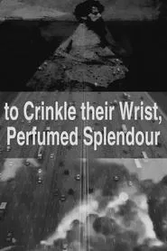 to Crinkle their Wrist, Perfumed Splendour movie poster