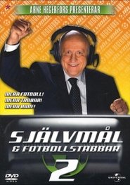 Arne Hegerfors presenterar: Självmål & Fotbollstabbar 2 movie poster