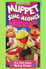 Poster do filme Muppet Sing Alongs: It's Not Easy Being Green