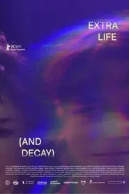 Extra Life (and Decay) movie poster