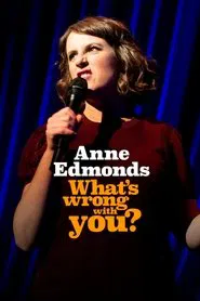 Poster do filme Anne Edmonds: What's Wrong With You