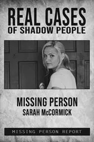 Real Cases of Shadow People: The Sarah McCormick Story movie poster