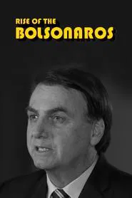 The Boys from Brazil: Rise of the Bolsonaros movie poster