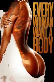 Every Woman Want A Body movie poster